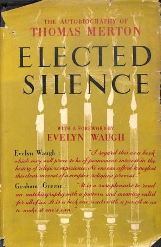 Elected Silence : The autobiography of Thomas Merton