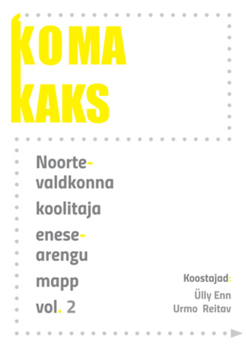 KOMA kaks : noortevaldkonna koolitaja enesearengu mapp. Vol. 2