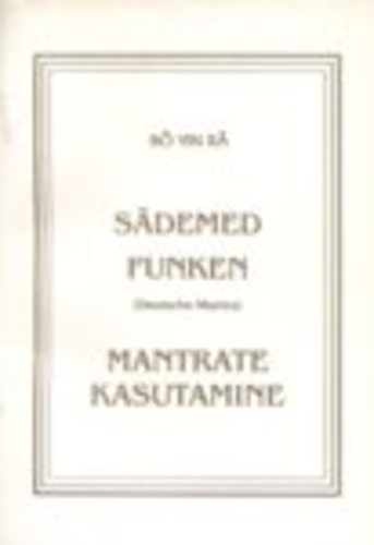 Sädemed Funken (Deutsche Mantra). Mantrate kasutamine