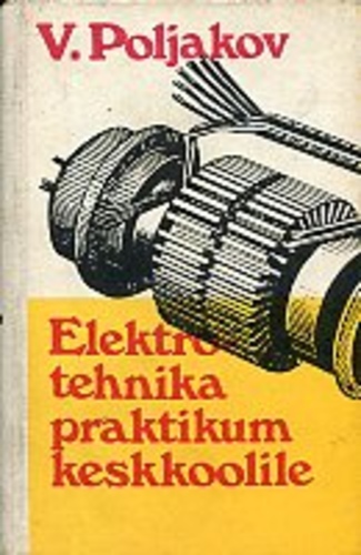 Elektrotehnika praktikum keskkoolile. 2 trükk