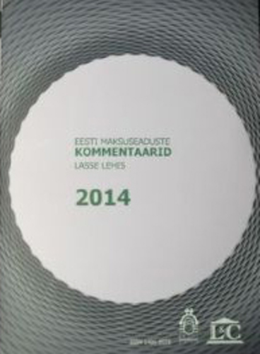 Eesti Maksuseaduse Kommentaarid 2014
