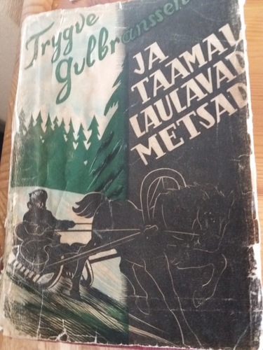 Ja taamal laulavad metsad
