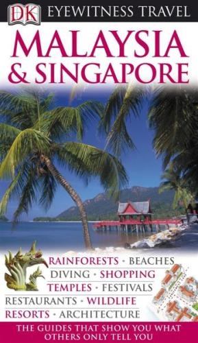 DK Eyewitness Travel Guide : Malaysia and Singapore
