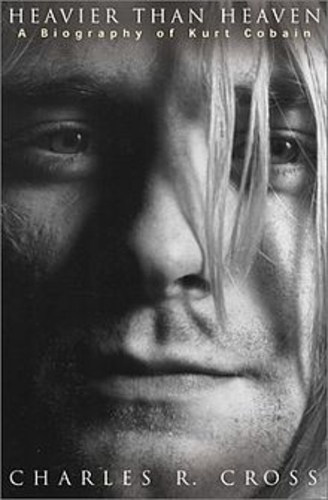 Heavier Than Heaven (Biography of Kurt Cobain)