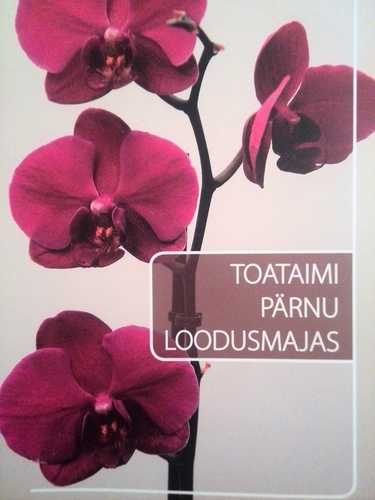 Toataimi Pärnu Loodusmajas