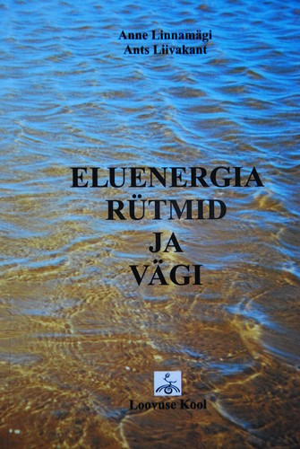 Eluenergia rütmid ja vägi
