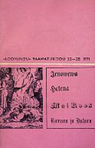 Wagga Jenowewa ajalik elloaeg. Kannatlikko Helena luggu. Wagga neitsit Mai Roos. Romaan ja Dudora