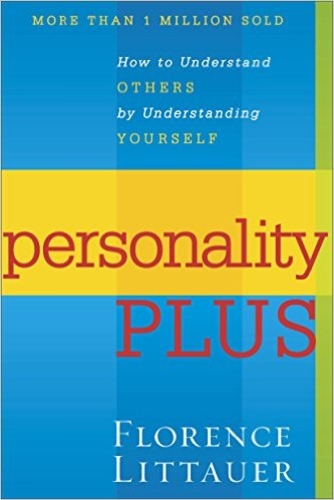 Personality PLUS. How to Understand others by Understanding Yourself