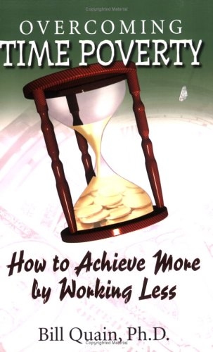 Overcoming time poverty. How to achieve more by working less