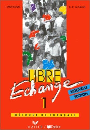 Libre Echange 1: Methode De Francais: Livre De l'Eleve 1 - Nouvelle Edition