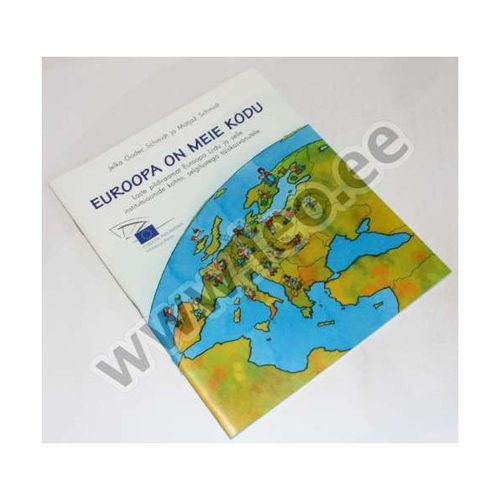 Euroopa on meie kodu - laste pildiraamat Euroopa Liidu ja selle institutsioonide kohta, selgitustega täiskasvanutele