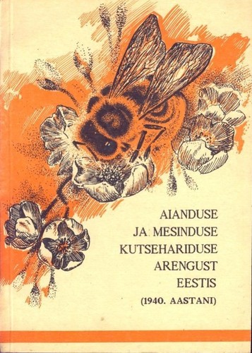 Aianduse ja mesinduse kutsehariduse arengust Eestis (1940. aastani)