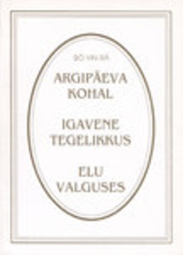 Argipäeva kohal. Igavene tegelikkus. Elu valguses