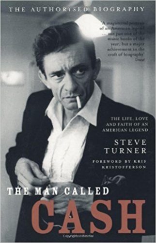 The Man Called CASH: The Life, Love and Faith of an American Legend
