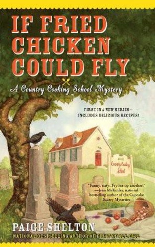 If Fried Chicken Could Fly (Gram’s Country Cooking School Mystery 1)