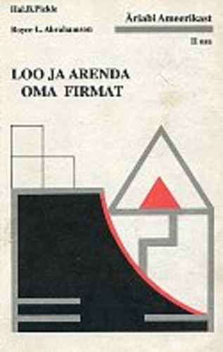 Väikeettevõtte majandamine. 2. Loo ja arenda oma firmat