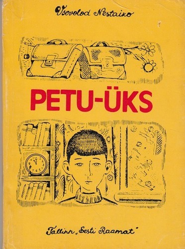 Petu-üks ehk Lugu koolipoisi keerukast elust