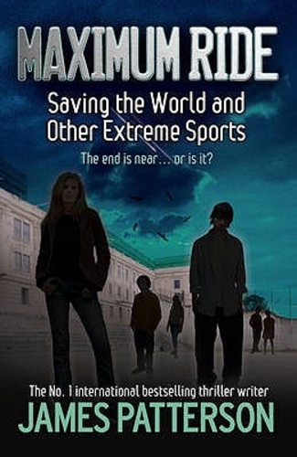 Saving the World and Other Extreme Sports (Maximum Ride 3)