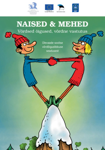 Naised & mehed : võrdsed õigused, võrdne vastutus : ülevaade soolise võrdõiguslikkuse seadusest