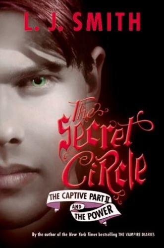 The Captive Part II / The Power (The Secret Circle 2-3)