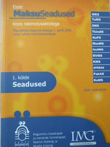 Eesti Maksuseadused koos rakendusaktidega, 1. köide : Seadused