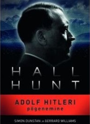 Hall Hunt. Adolf Hitleri põgenemine