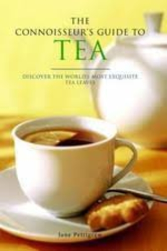 The Connoisseur's Guide to Tea: Discover the World's Most Exquisite Tea Leaves