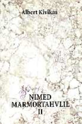 Nimed marmortahvlil. Teine osa