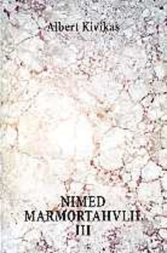Nimed marmortahvlil. Kolmas osa