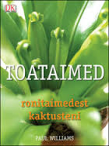 Toataimed ronitaimedest kaktusteni