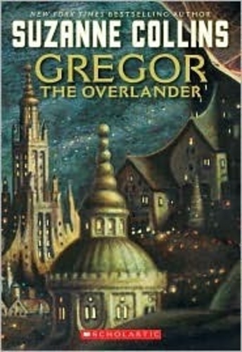 Gregor the Overlander (Underland Chronicles 1)