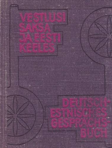Vestlusi saksa ja eesti keeles. Deutsch-estnisches Gesprächsbuch
