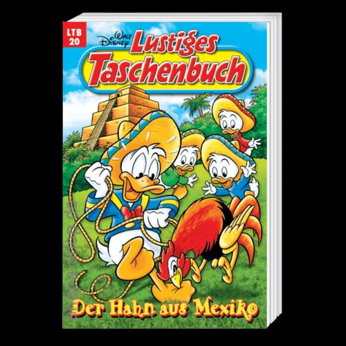 Lustiges Taschenbuch. Der Hahn aus Mexico