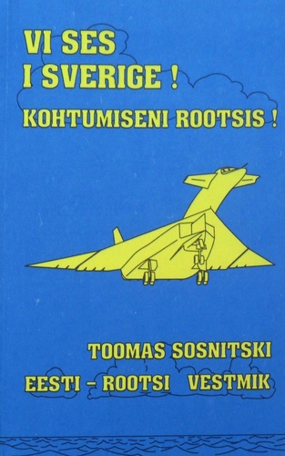 Vi ses i Sverige! Kohtumiseni Rootsis!