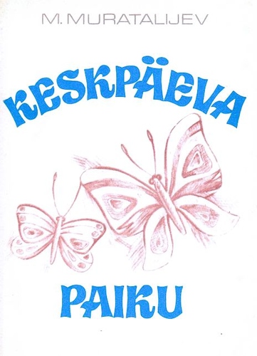 Keskpäeva paiku / Mussa Muratalijev