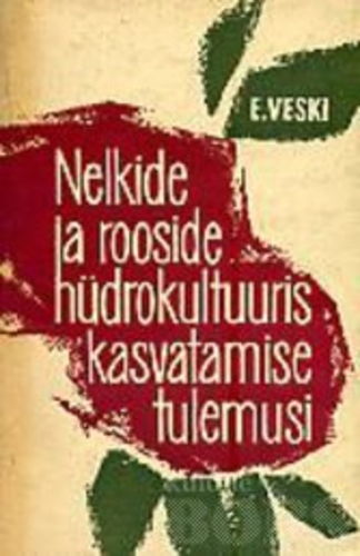 Nelkide ja rooside hüdrokultuuris kasvatamise tulemusi