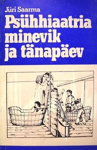 Psühhiaatria minevik ja tänapäev