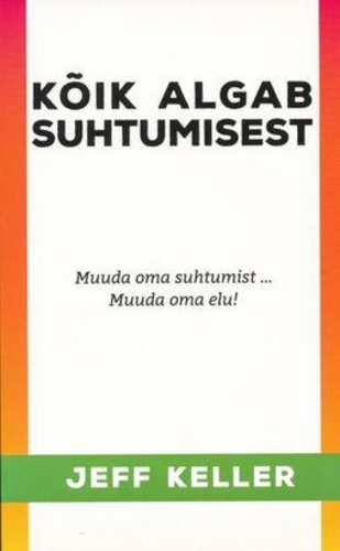 Kõik algab suhtumisest