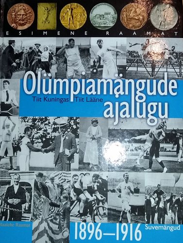 Olümpiamängude ajalugu: Esimene raamat: 1896-1916 suvemängud