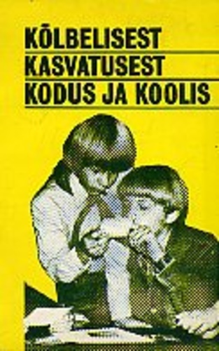 Kõlbelisest kasvatusest kodus ja koolis