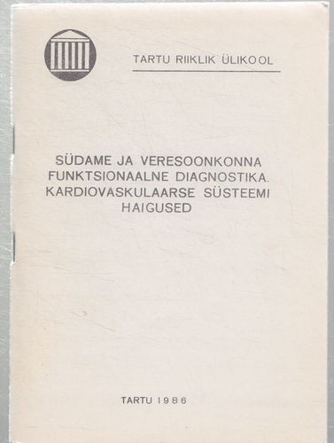Südame ja veresoonkonna funktsionaalne diagnostika. Kardiovaskulaarse süsteemi haigused