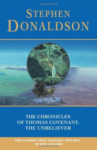 The Chronicles of Thomas Covenant, the Unbeliever (The Chronicles of Thomas Covenant the Unbeliever 1-3)