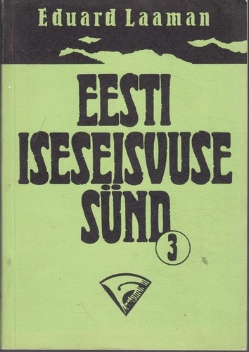 Eesti iseseisvuse sünd (3. osa)