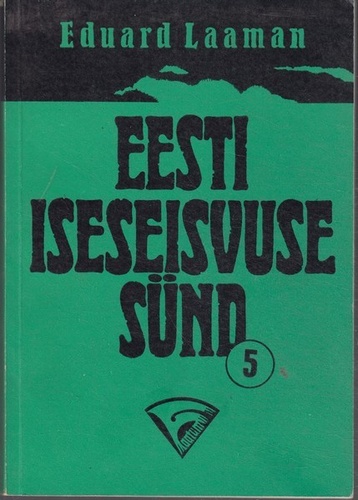 Eesti iseseisvuse sünd (5.osa)