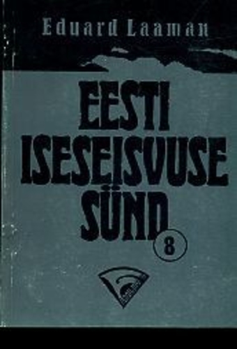 Eesti iseseisvuse sünd (8. osa)