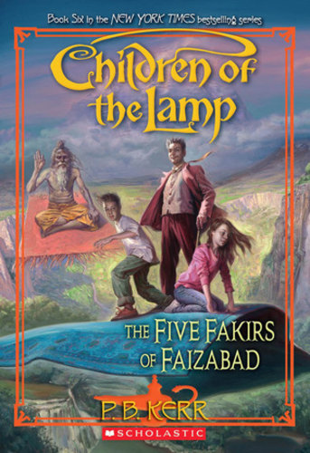 The Five Fakirs of Faizabad (Children of the Lamp 6)