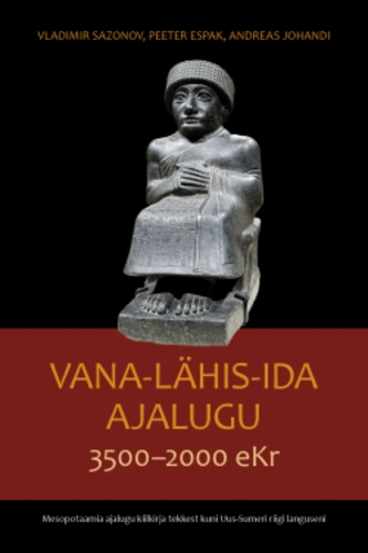 Vana-Lähis-Ida ajalugu 3500–2000 eKr: Mesopotaamia ajalugu kiilkirja tekkest kuni Uus-Sumeri riigi languseni