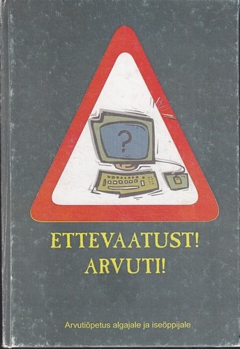 Ettevaatust! Arvuti! 1. osa