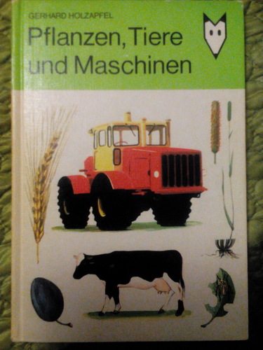 Pflanzen, Tiere und Maschinen