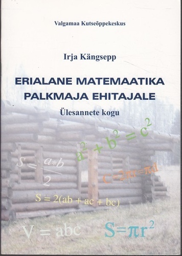 Erialane matemaatika palkmaja ehitajale. Ülesannete kogu